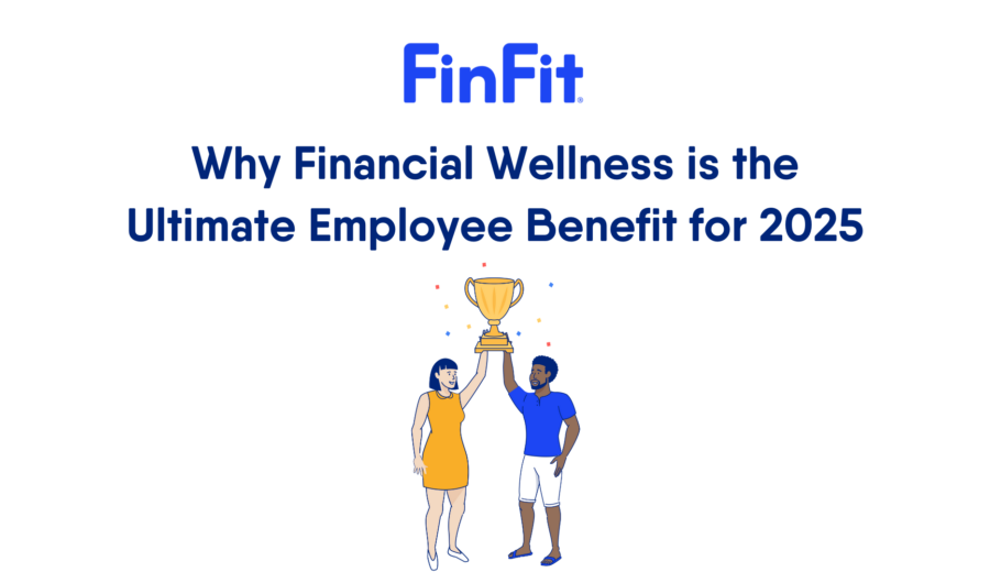 Why Financial Wellness is the Ultimate Employee Benefit for 2025